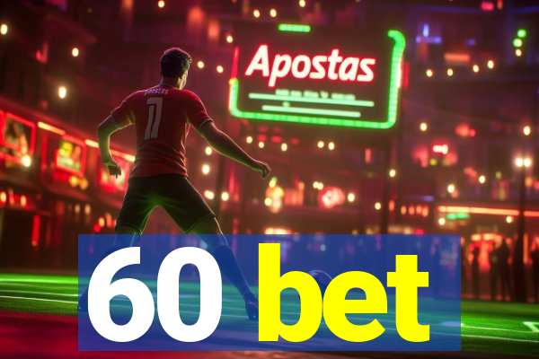 60 bet